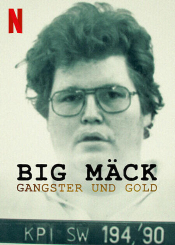 Big Mäck: Xã hội đen và vàng - Big Mäck: Gangsters and Gold (2023)