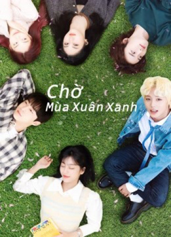 Chờ Mùa Xuân Xanh - At a Distance, Spring is Green (2021)