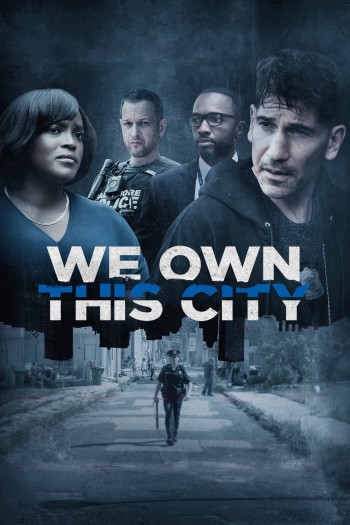 Chúng Ta Là Bá Chủ Thành Phố Này - We Own This City (2022)