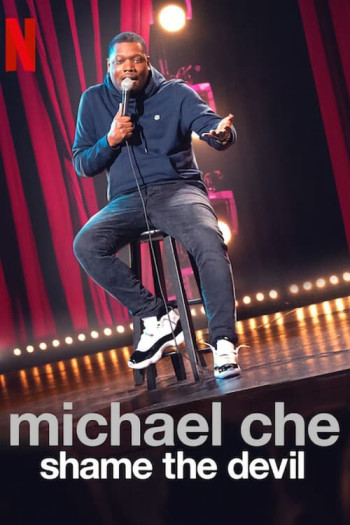 Michael Che: Shame the Devil - Michael Che: Shame the Devil (2021)