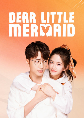 Mỹ Nhân Ngư Yêu Dấu - Dear Little Mermaid (2022)