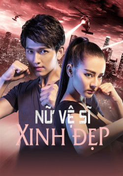 Nữ Vệ Sĩ Xinh Đẹp - Hot Girl (2016)