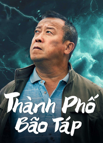 Thành Phố Bão Táp - Storm city (2023)