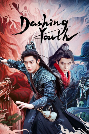 Thiếu Niên Bạch Mã Túy Xuân Phong - Dashing Youth (2024)