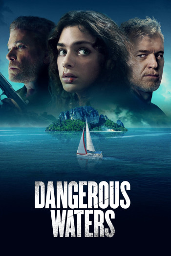 Vượt Qua Hiểm Nguy - Dangerous Waters (2023)